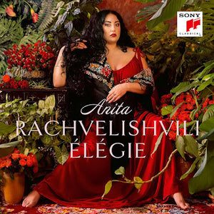 Technicolour dreams: Anita Rachvelishvili’s Élégie on Sony Classical
