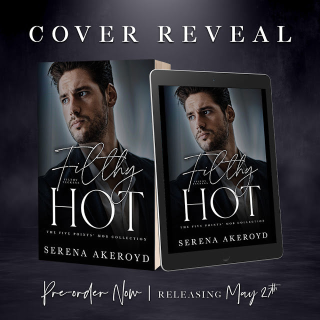 Cover Reveal: FILTHY HOT by Serena Akeroyd