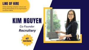 A tech worker should be all about improving customer experience: Kim Nguyen of Recruitery
