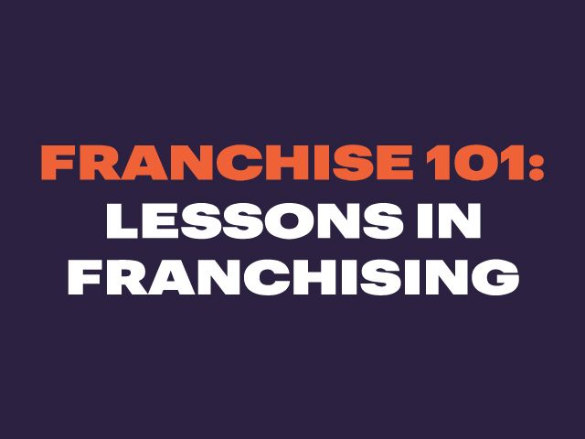 Lesson #57: Understanding Franchises: What You Should Ask Existing Franchisees